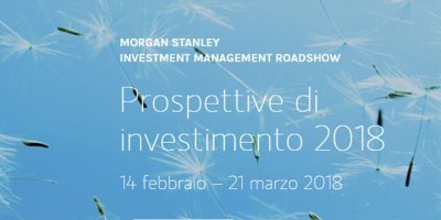  Morgan Stanley IM Roadshow - Prospettive di investimento 2018